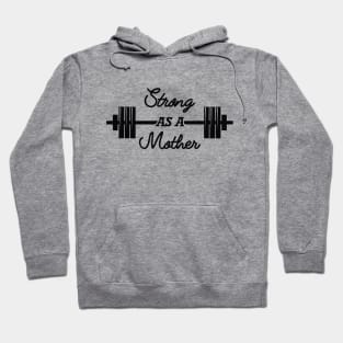 Weightlifting - Strong as a mother Hoodie